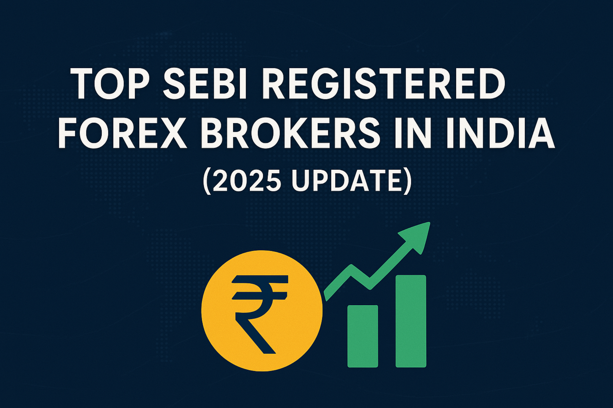 Top SEBI Registered Forex Brokers in India (2025)