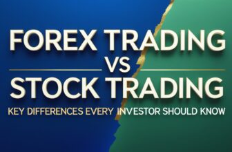 Forex Trading vs Stock Trading: Key Differences Every Investor Should Know