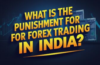 What is the Punishment for Forex Trading in India?