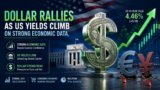 Dollar Rallies as US Yields Climb on Strong Economic Data, Pressuring Euro and Yen