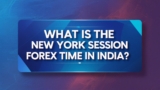 What Is the New York Session Forex Time in India?