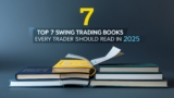 Top 7 Swing Trading Books Every Trader Should Read in 2025