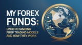 My Forex Funds: Understanding Prop Trading Models